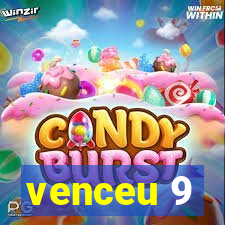 venceu 9